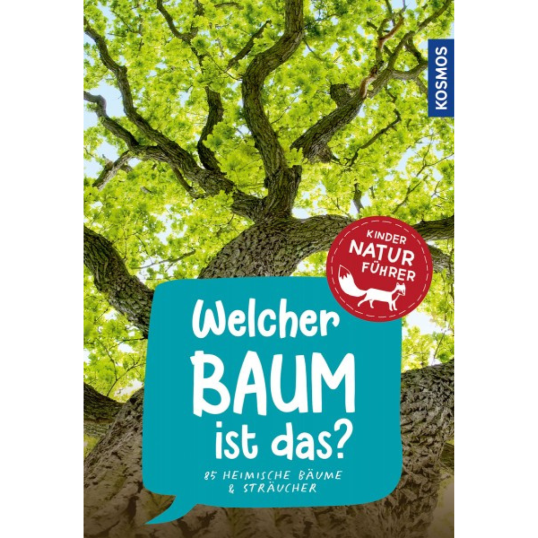 Welcher Baum ist das? Kindernaturführer 85 heimische Bäume & Sträucher