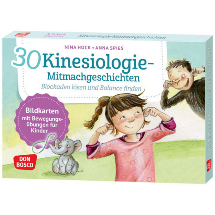 30 Kinesiologie-Mitmachgeschichten. Blockaden lösen und Balance finden Bildkarten mit Bewegungsübungen für Kinder